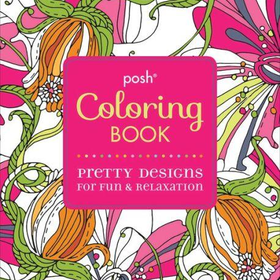Posh Coloring Book: Pretty Designs for Fun & Relaxation