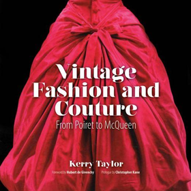 Vintage Fashion and Couture: From Poiret to McQueen