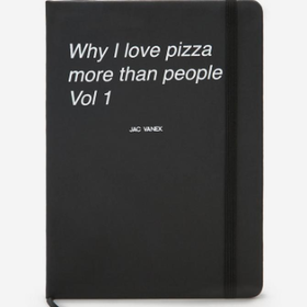 Why I Love Pizza More Than People Notebook
