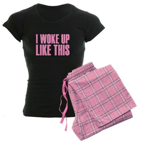 I WOKE UP LIKE THIS Pajamas | PJs | Gift Set