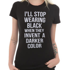 I'll Stop Wearing Black When Girls T-Shirt